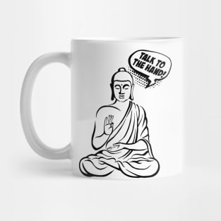 Talk to the hand! Buddha Comics black Mug